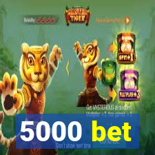 5000 bet